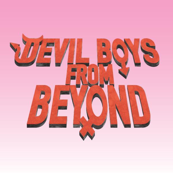 "Devil Boys From Beyond" on a pink to white gradient background