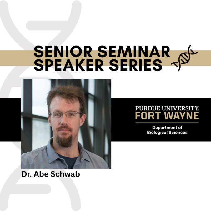 Biology Senior Seminar Speaker Series - Dr. Abe Schwab