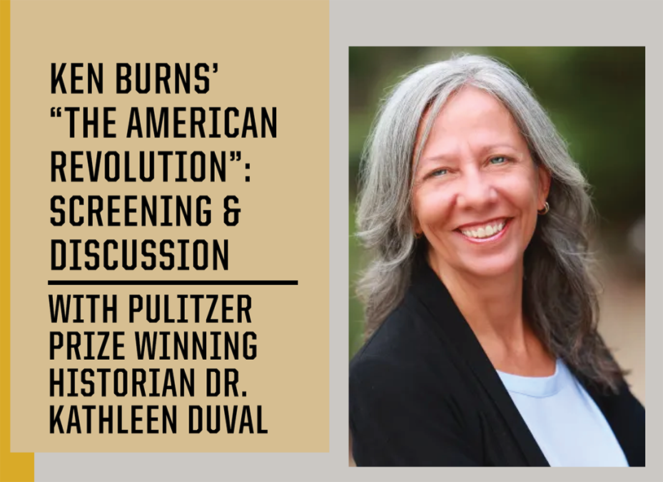Ken Burns Screening and Discussion with Pulitzer Prize winning historian Dr. Kathleen DuVal