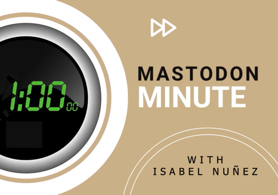 Mastodon Minute image featuring Isabel Nunez