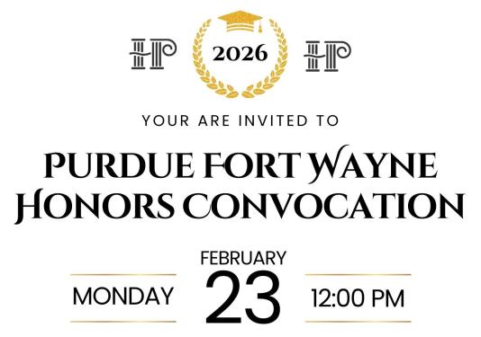 Purdue Fort Wayne Honors Convocation / Monday, February 23, 12:00 PM